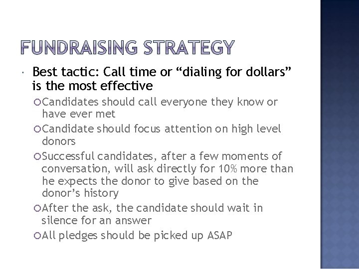  Best tactic: Call time or “dialing for dollars” is the most effective Candidates