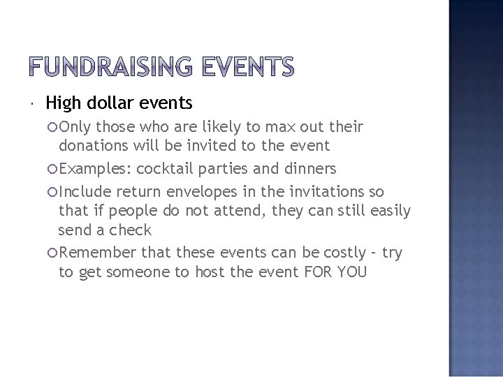 High dollar events Only those who are likely to max out their donations