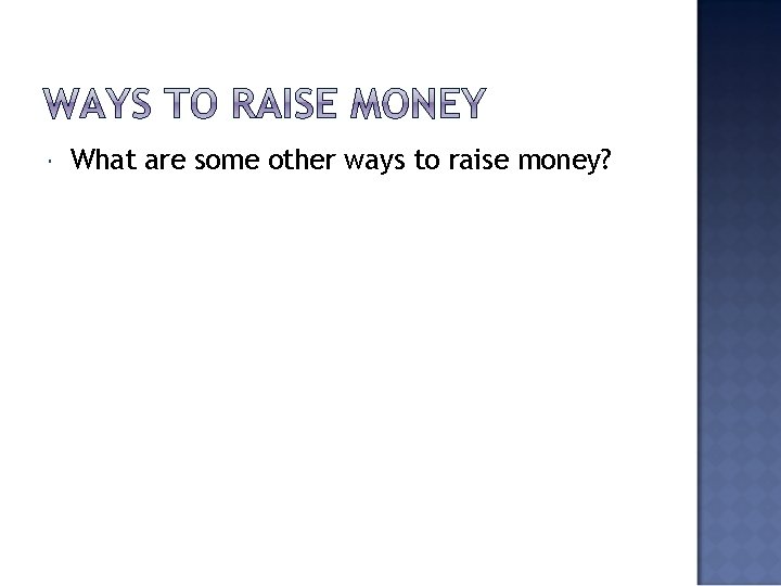  What are some other ways to raise money? 