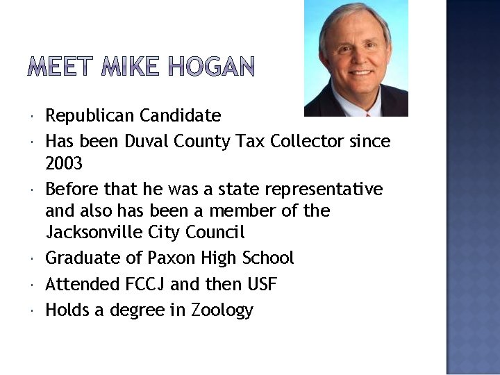  Republican Candidate Has been Duval County Tax Collector since 2003 Before that he