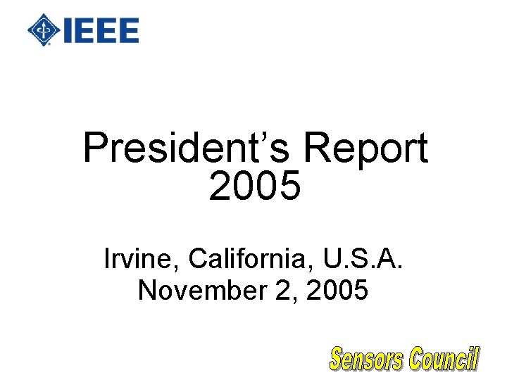 President’s Report 2005 Irvine, California, U. S. A. November 2, 2005 President’s Report 2005 Irvine, California, U. S. A. November 2, 2005