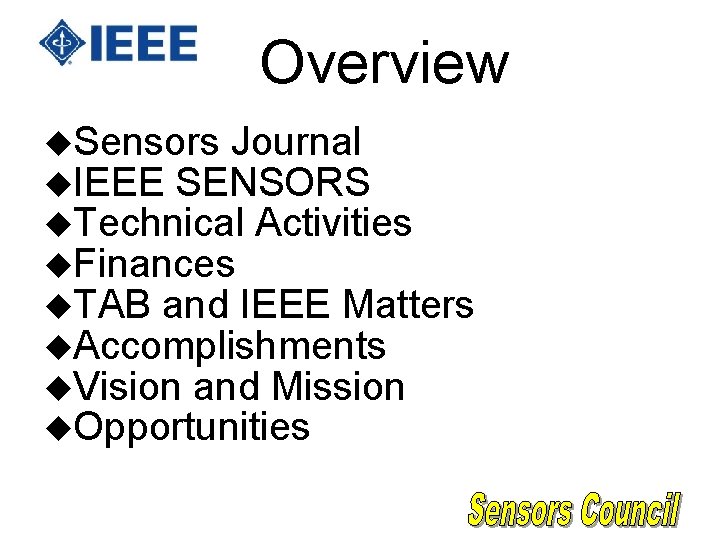 Overview u. Sensors Journal u. IEEE SENSORS u. Technical Activities u. Finances u. TAB Overview u. Sensors Journal u. IEEE SENSORS u. Technical Activities u. Finances u. TAB