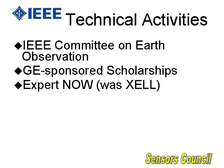 Technical Activities u. IEEE Committee on Earth Observation u. GE-sponsored Scholarships u. Expert NOW Technical Activities u. IEEE Committee on Earth Observation u. GE-sponsored Scholarships u. Expert NOW