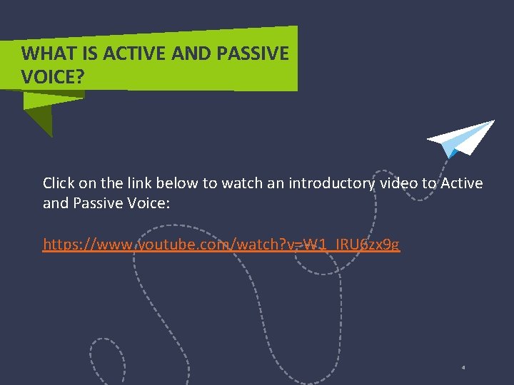 WHAT IS ACTIVE AND PASSIVE VOICE? Click on the link below to watch an