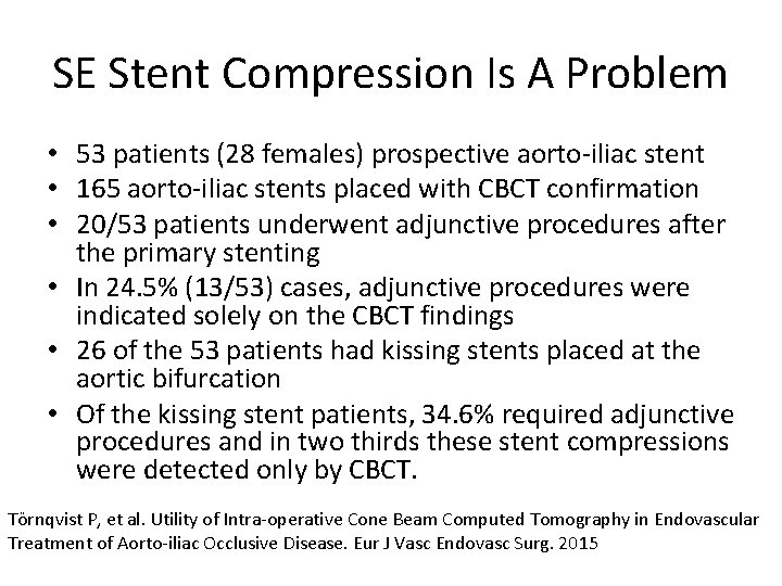 SE Stent Compression Is A Problem • 53 patients (28 females) prospective aorto-iliac stent