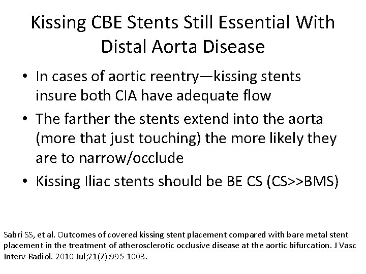 Kissing CBE Stents Still Essential With Distal Aorta Disease • In cases of aortic