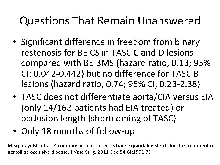 Questions That Remain Unanswered • Significant difference in freedom from binary restenosis for BE