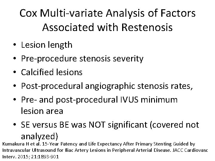 Cox Multi-variate Analysis of Factors Associated with Restenosis Lesion length Pre-procedure stenosis severity Calcified