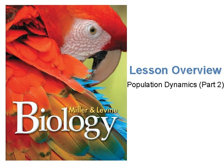 Lesson Overview Limits to Growth Lesson Overview Population Dynamics (Part 2) 