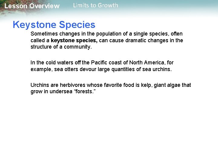 Lesson Overview Limits to Growth Keystone Species Sometimes changes in the population of a