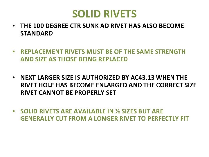 SOLID RIVETS • THE 100 DEGREE CTR SUNK AD RIVET HAS ALSO BECOME STANDARD