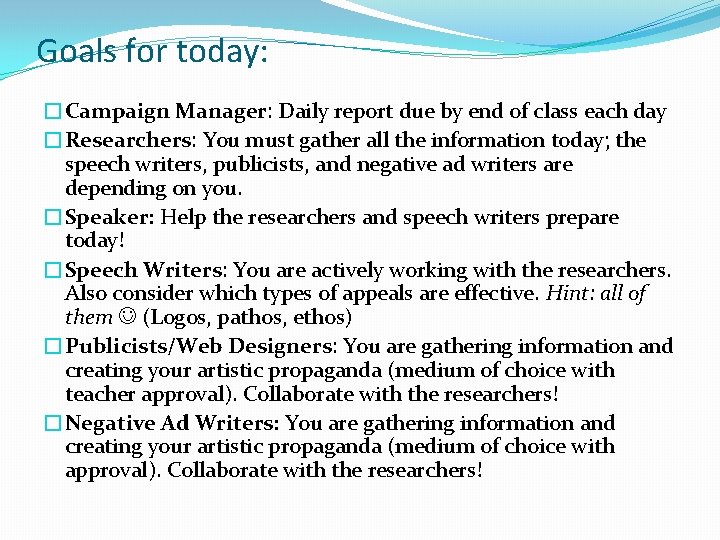 Goals for today: �Campaign Manager: Daily report due by end of class each day