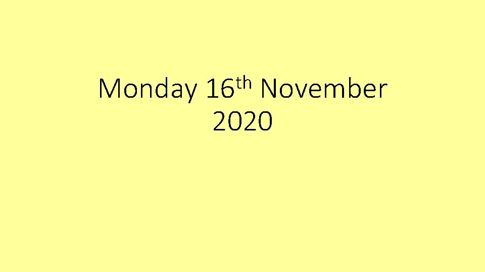 Monday th 16 November 2020 