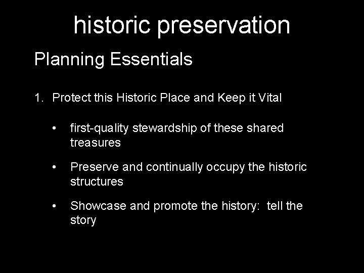 historic preservation Planning Essentials 1. Protect this Historic Place and Keep it Vital •