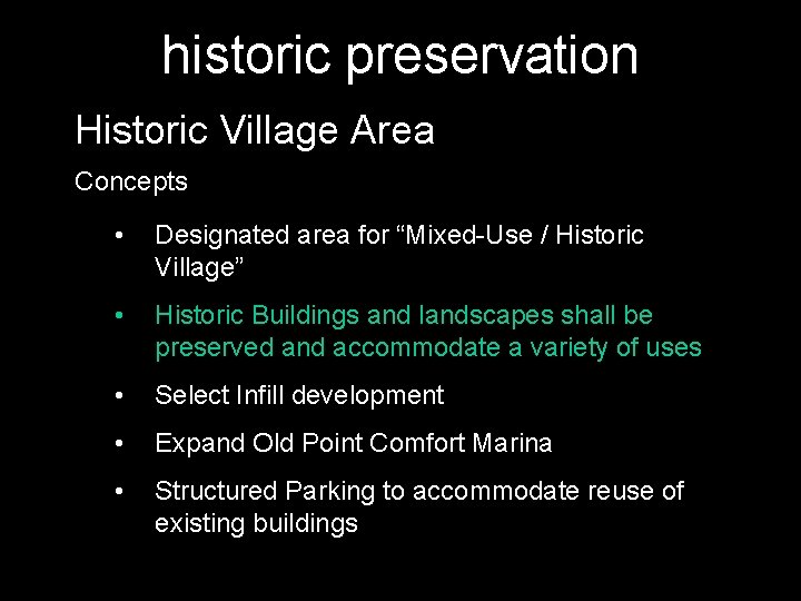 historic preservation Historic Village Area Concepts • Designated area for “Mixed-Use / Historic Village”
