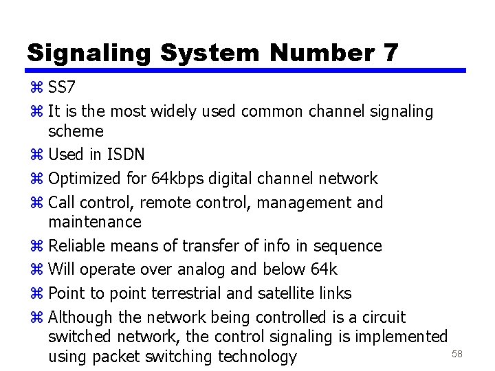 Signaling System Number 7 z SS 7 z It is the most widely used