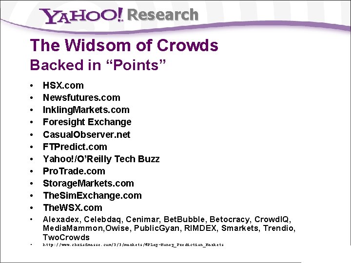 Research The Widsom of Crowds Backed in “Points” • • • HSX. com Newsfutures.