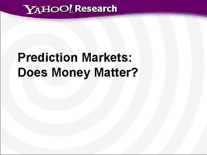 Research Prediction Markets: Does Money Matter? 