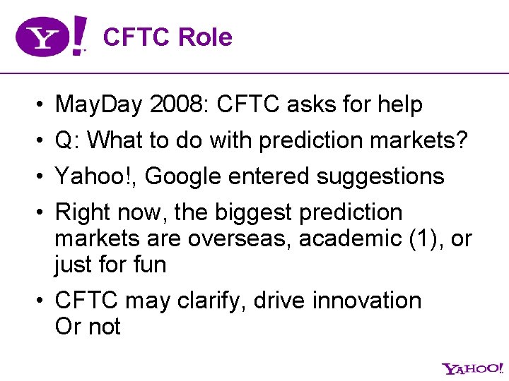 CFTC Role • • May. Day 2008: CFTC asks for help Q: What to