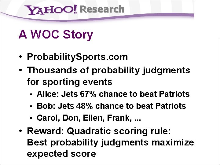 Research 1/7 Story Survey Research A WOC Story • Probability. Sports. com • Thousands