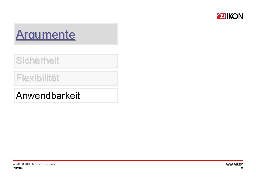 Argumente Sicherheit Flexibilität Anwendbarkeit 1/10/2022 22 