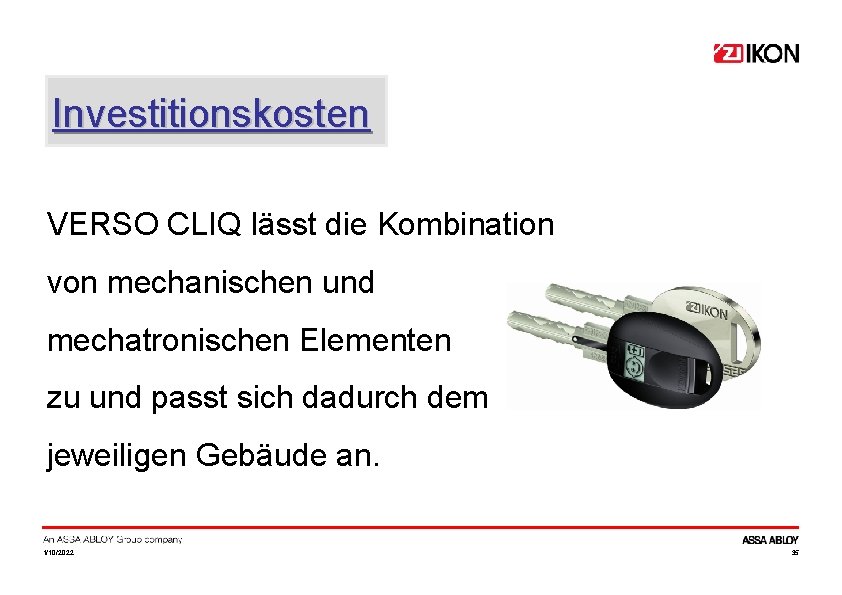 Investitionskosten VERSO CLIQ lässt die Kombination von mechanischen und mechatronischen Elementen zu und passt