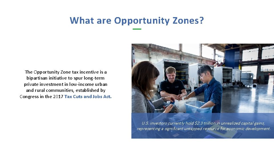 What are Opportunity Zones? The Opportunity Zone tax incentive is a bipartisan initiative to