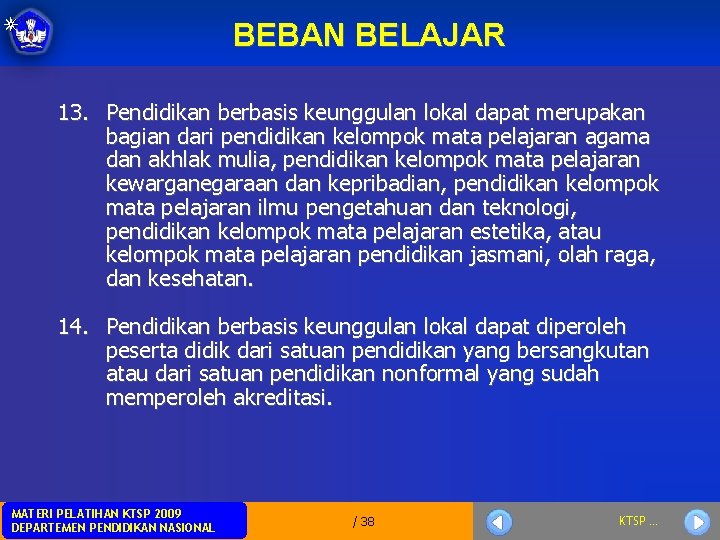 BEBAN BELAJAR 13. Pendidikan berbasis keunggulan lokal dapat merupakan bagian dari pendidikan kelompok mata