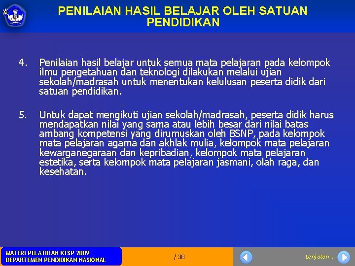 PENILAIAN HASIL BELAJAR OLEH SATUAN PENDIDIKAN 4. Penilaian hasil belajar untuk semua mata pelajaran