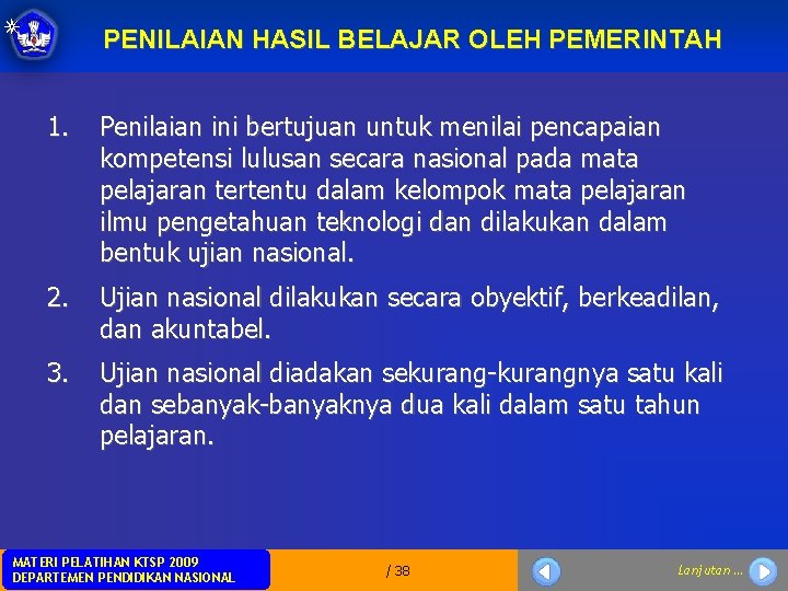 PENILAIAN HASIL BELAJAR OLEH PEMERINTAH 1. Penilaian ini bertujuan untuk menilai pencapaian kompetensi lulusan