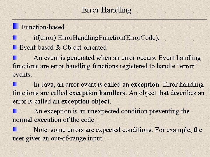Error Handling Function-based if(error) Error. Handling. Function(Error. Code); Event-based & Object-oriented An event is