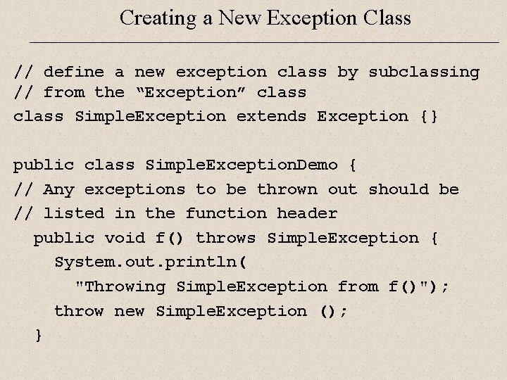 Creating a New Exception Class // define a new exception class by subclassing //