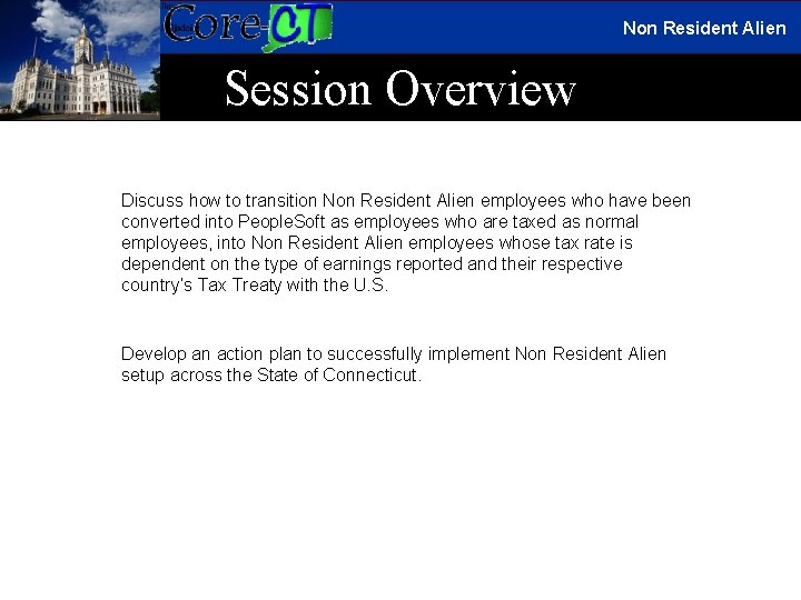 Non Resident Alien Session Overview Discuss how to transition Non Resident Alien employees who