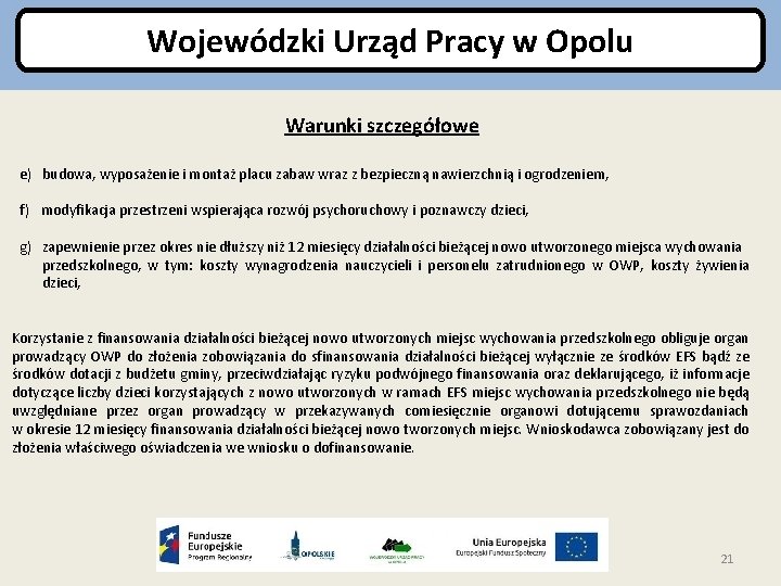 Wojewódzki Urząd Pracy w Opolu Warunki szczegółowe e) budowa, wyposażenie i montaż placu zabaw