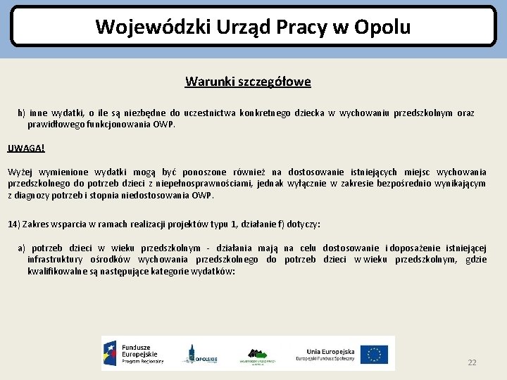 Wojewódzki Urząd Pracy w Opolu Warunki szczegółowe h) inne wydatki, o ile są niezbędne