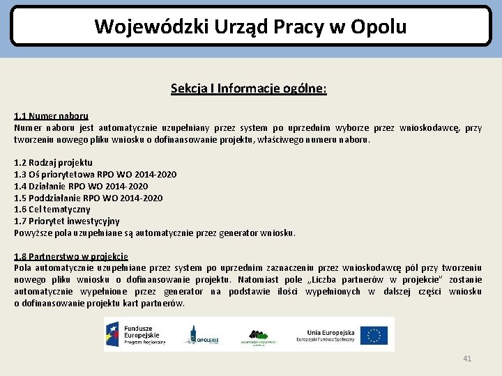 Wojewódzki Urząd Pracy w Opolu Sekcja I Informacje ogólne: 1. 1 Numer naboru jest