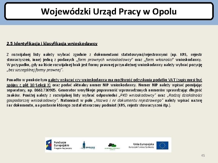 Wojewódzki Urząd Pracy w Opolu 2. 5 Identyfikacja i klasyfikacja wnioskodawcy Z rozwijalnej listy