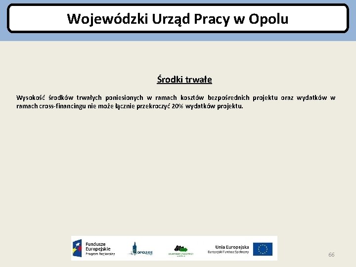 Wojewódzki Urząd Pracy w Opolu Środki trwałe Wysokość środków trwałych poniesionych w ramach kosztów