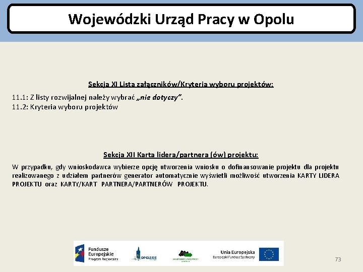 Wojewódzki Urząd Pracy w Opolu Sekcja XI Lista załączników/Kryteria wyboru projektów: 11. 1: Z