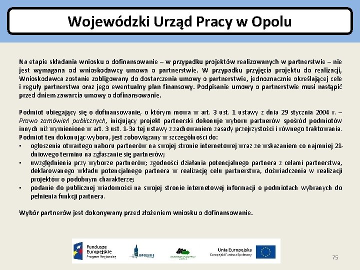 Wojewódzki Urząd Pracy w Opolu Na etapie składania wniosku o dofinansowanie – w przypadku