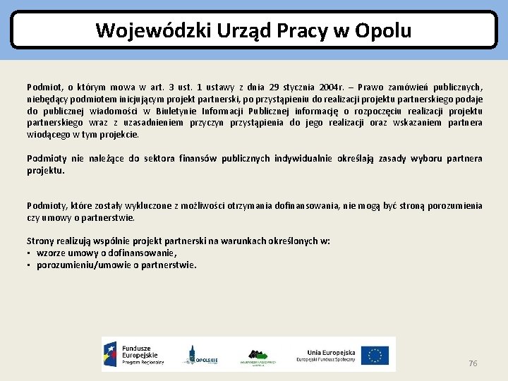 Wojewódzki Urząd Pracy w Opolu Podmiot, o którym mowa w art. 3 ust. 1