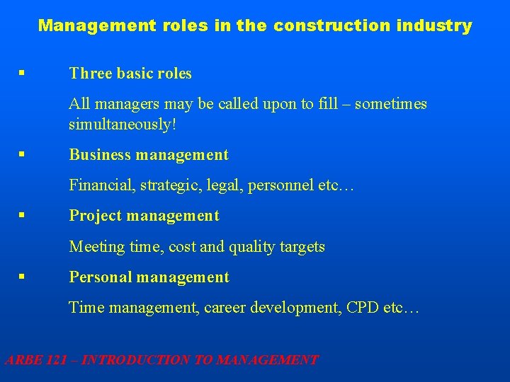 Management roles in the construction industry § Three basic roles All managers may be