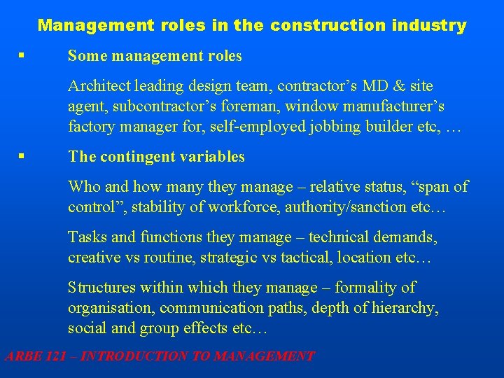 Management roles in the construction industry § Some management roles Architect leading design team,