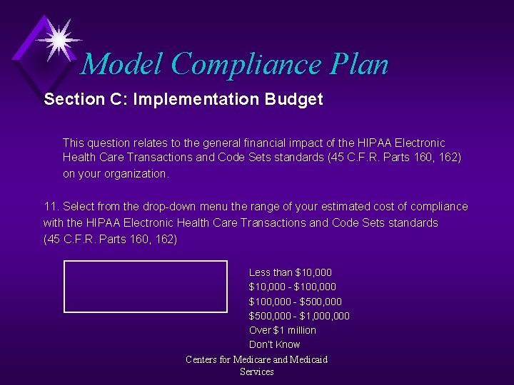 Model Compliance Plan Section C: Implementation Budget This question relates to the general financial