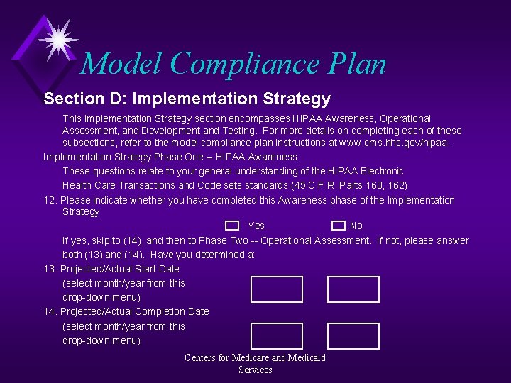 Model Compliance Plan Section D: Implementation Strategy This Implementation Strategy section encompasses HIPAA Awareness,