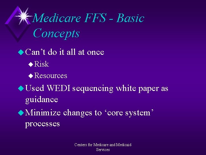 Medicare FFS - Basic Concepts u Can’t do it all at once u Risk