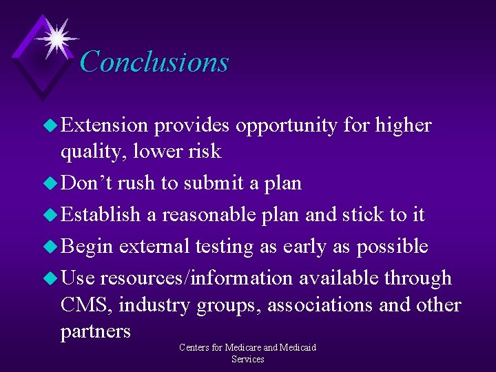 Conclusions u Extension provides opportunity for higher quality, lower risk u Don’t rush to