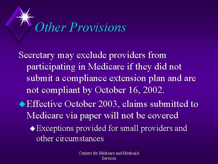 Other Provisions Secretary may exclude providers from participating in Medicare if they did not