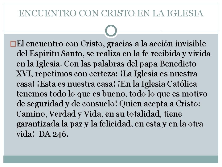ENCUENTRO CON CRISTO EN LA IGLESIA �El encuentro con Cristo, gracias a la acción