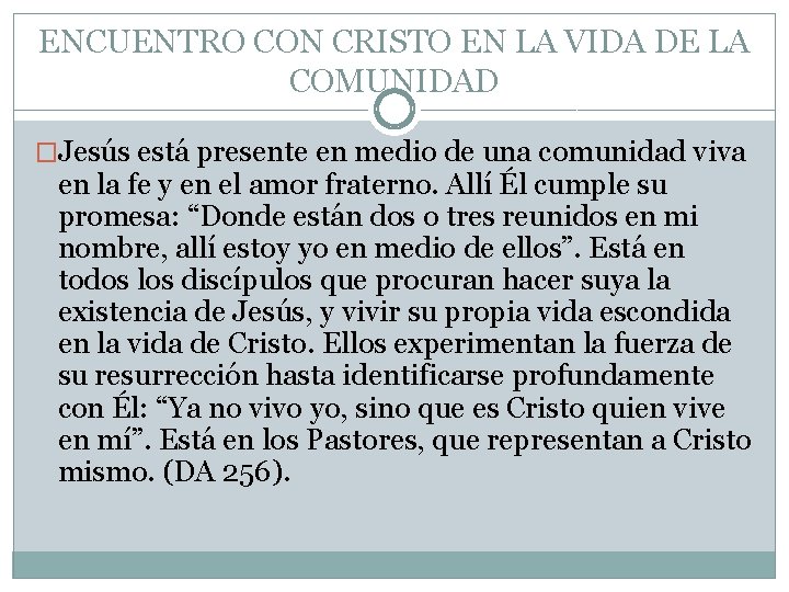 ENCUENTRO CON CRISTO EN LA VIDA DE LA COMUNIDAD �Jesús está presente en medio